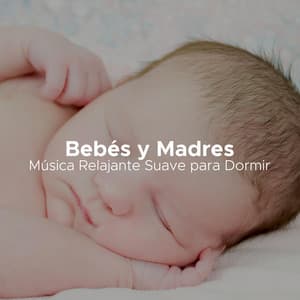 Bebes y Madres - Música Relajante Suave para Dormir - Auto-hipnosis