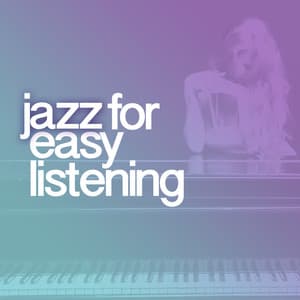 Jazz for Easy Listening - Easy Listening Jazz Masters