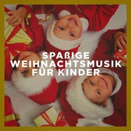 Spaßige Weihnachtsmusik für Kinder - Weihnachten