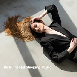 Instrumental Sleeping Music - Music for Sleeping Deeply