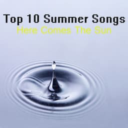 Top 10 Summer Songs: Here Comes the Sun - Relaxing Instrumental Players