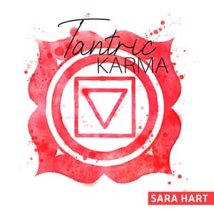 Tantric Karma: Tantric Kundalini - Sara Hart
