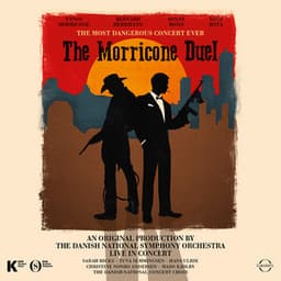 The Morricone Duel: The Most Dangerous Concert Ever - Danish National Symphony Orchestra