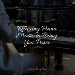 Best Piano for Tranquility and Soothing the Soul - Restaurant Background Music