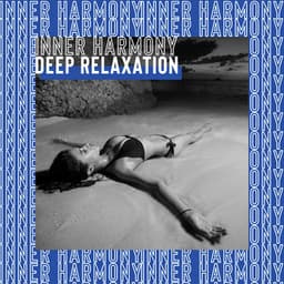 Inner Harmony: Deep Relaxation with Calming New Age Sounds - Ocean Beach Waves Consort