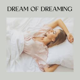 Dream of Dreaming - Sleep Meditations