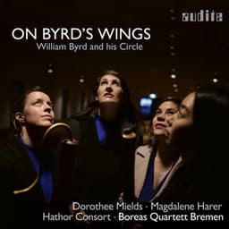 On Byrd's Wings - Dorothee Mields
