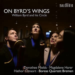On Byrd's Wings - Dorothee Mields