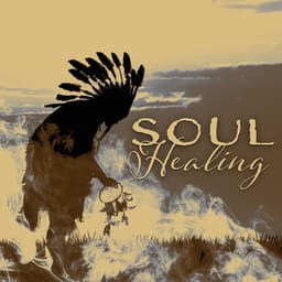 Soul Healing: Ancestral Native American Sounds - Native Flute American Music Consort