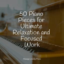 50 Soulful Piano Tunes for Stress Relief - London Piano Consort