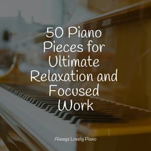 50 Soulful Piano Tunes for Stress Relief - London Piano Consort