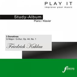 Play It - Study Album - Piano/ Klavier; Friedrich Kuhlau: 3 Sonatinas in G Major / G-Dur, Op. 44, No. 1 - Friedrich Kuhlau