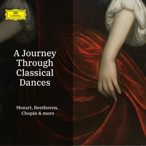 "A Journey through Classical Dances" - Mozart, Beethoven, Chopin & more - Wolfgang Amadeus Mozart