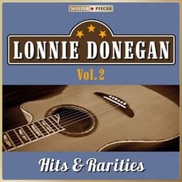 Masterpieces Presents Lonnie Donegan: Hits & Rarities, Vol. 2 - Lonnie Donegan
