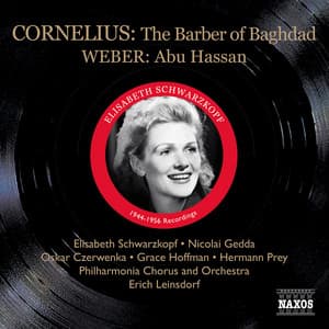 Cornelius, P.: Barber of Bagdad    / Weber, C.M.: Abu Hassan - Elisabeth Schwarzkopf