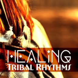 Healing Tribal Rhythms – Relaxing Native American Music - Health Therapies Music Academy