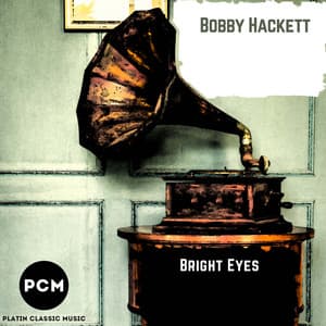 Bright Eyes - Bobby Hackett