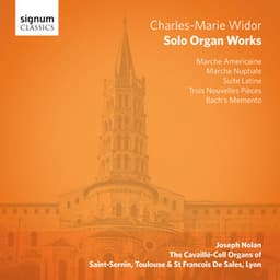 Charles-Marie Widor: Solo Organ Works - Charles-Marie Widor