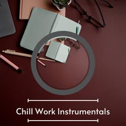Upbeat Chill Concentration Work Music Radio - Chill Work Instrumentals
