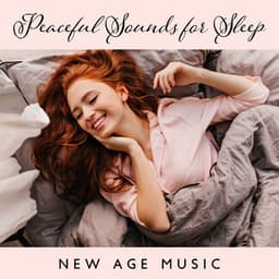 Peaceful Sounds for Sleep: New Age Music & Bed Comfortable, Body Regeneration - Deep Sleep Maestro