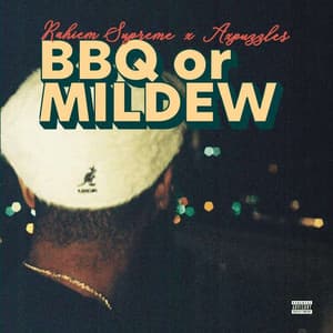 Bbq Or Mildew - Rahiem Supreme
