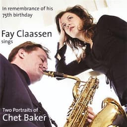 Sings Two Portraits Of Chet Baker - Fay Claassen