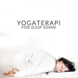 Yogaterapi för djup sömn: Avslappnande musik för övningar innan läggdags - Andlig Musiksamling