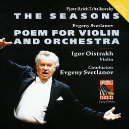 Tchaikovsy: The Seasons - Svetlanov: Poem for Violin and Orchestra - Pyotr Ilyich Tchaikovsky
