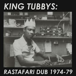 King Tubbys: Rastafari Dub 1974 - 79 - King Tubby