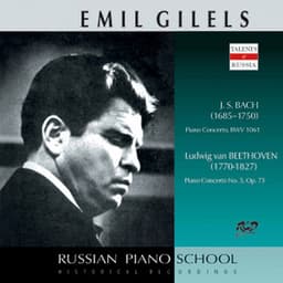 J.S. Bach: Concerto for 2 Harpsichords in C Major, BWV 1061 - Beethoven: Piano Concerto No. 5 in E-Flat Major, Op. 73 - Emil Gilels
