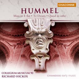 Hummel: Mass in E-Flat Major, Te Deum & Quod in orbe - Johann Nepomuk Hummel