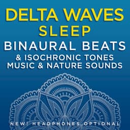 Delta Waves Sleep: Binaural Beats & Isochronic Tones Music & Nature Sounds - Binaural Beats Research