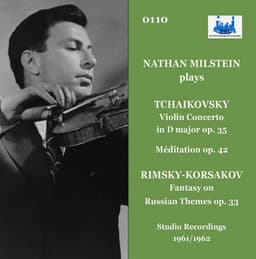 Nathan Milstein Plays Tchaikovsky & Rimsky-Korsakov - Pyotr Ilyich Tchaikovsky