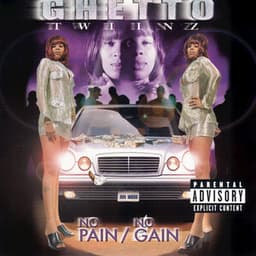 No Pain No Gain - Ghetto Twiinz