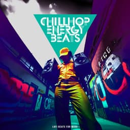 Chillhop Energy Beats - Lofi Beats for Work