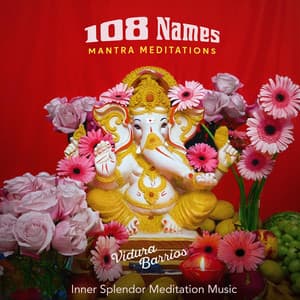 108 Names Mantra Meditations - Inner Splendor Meditation Music