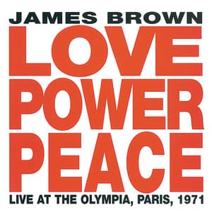 Love Power Peace - James Brown