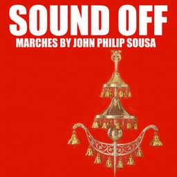 Sound Off - John Philip Sousa