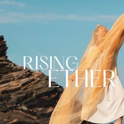 Rising Ether: A Soundtrack for Calm - Oasis of Relaxation and Meditation