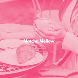 Matcha Mellow - Ambient Jazz Lounge
