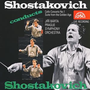 Shostakovich: Cello Concerto No. 1, Suite from the Golden Age - Dmitri Shostakovich