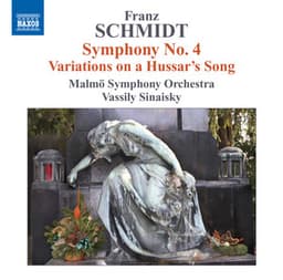 Schmidt: Symphony No. 4 - Variations on a Hussar's Song - Franz Schmidt