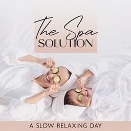 The Spa Solution: A Slow Relaxing Day - Health Center