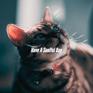 Have A Soulful Day - LA Jazz Bar