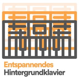 Entspannendes Hintergrundklavier - Klaviermusik