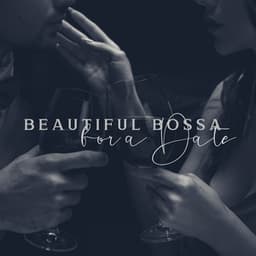 Beautiful Bossa for a Date - Jazz Background Music for Romantic Time - Bossa Nova 2019