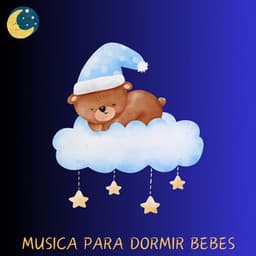 Música para Dormir Bebés Canciones de Cuna - MÚSICA PARA NIÑOS