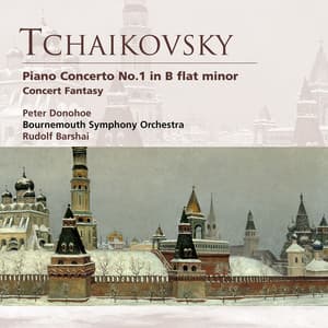 Tchaikovsky: Piano Concerto No. 1 & Concert Fantasy - Pyotr Ilyich Tchaikovsky