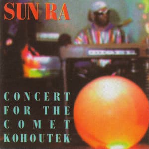 Concert for the Comet Kohoutek - Sun Ra Arkestra