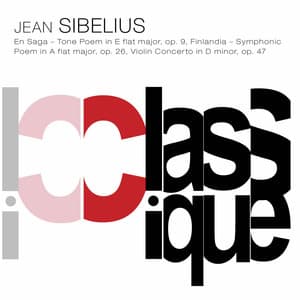 Sibelius: En Saga, Op. 9, Finlandia, Op. 26 & Violin Concerto, Op. 47 - Jean Sibelius